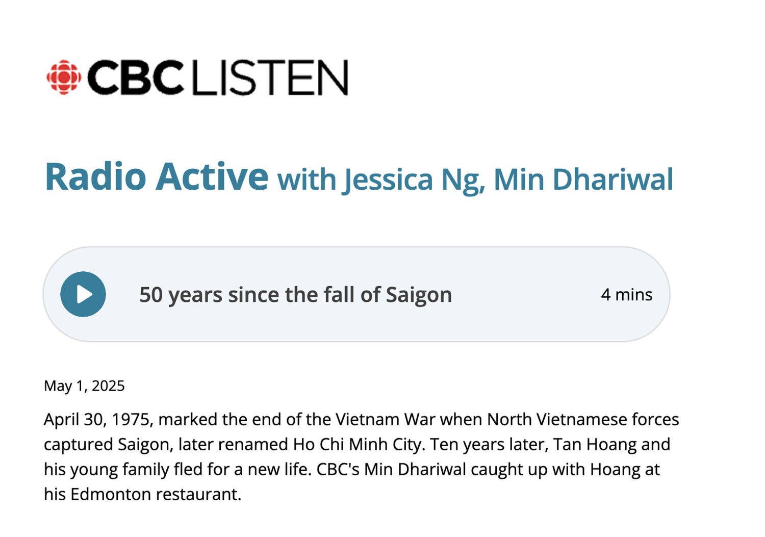 CBC Edmonton Radio Active Fall of Saigon Listen to the CBC Radio Active interview with Tan Hoang.